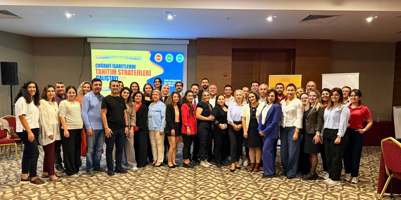 ANTALYA'DA COĞRAFİ İŞARETLER İÇİN GÜÇ BİRLİĞİ: TANITIM STRATEJİLERİ ÇALIŞTAYI GENİŞ KATILIMLA GERÇEKLEŞTİRİLDİ